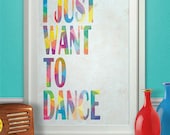 Colorful Typography Art Print, I Just Want to Dance Poster, Digital Illustration, Download, Type, Font
