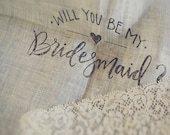 NEW White "Will You Be My Bridesmaid" Hand-Stamped VINTAGE Handkerchief