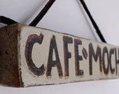 Cafe Mocha Coffee Sign Wooden with Original Design on Reclaimed Distressed Wood Coastal Vintage Style Rustic Party Decor