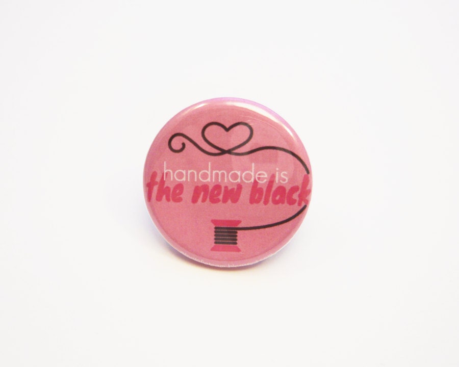 pink pinback button brooch - handmade is the new black - 3 cm - 1 1/4 inch