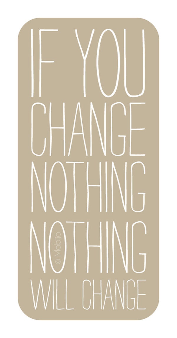 Affirmation art print-If you change nothing-typographical inspirational art decor