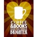 Coffee & Books 8x10 - Coffee Art Print Poster, Book Art, Reading Art, Cafe Art, Kitchen Art Wall Decor, Library Art, Coffeehouse Art Chic
