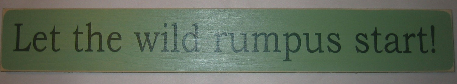 Let the wild rumpus start, You Pick Color (Where The Wild Things Are)Sign/Decor