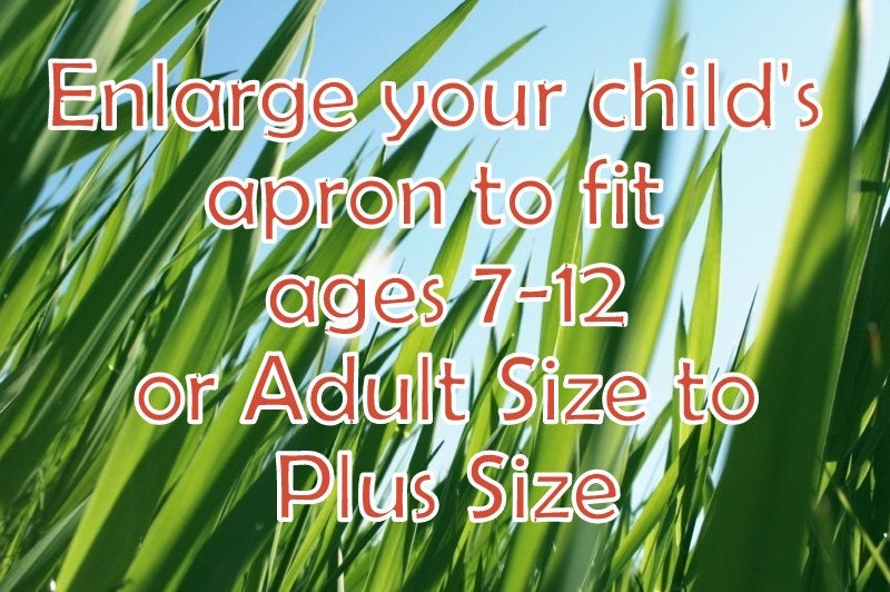 Enlarge child's size(7-12) or Adult Size to Plus Size