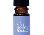 I Smell Good in VIOLET Perfume Oil