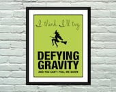 WICKED Defying Gravity Inspirational Quote Poster / Print - silentlyscreaming