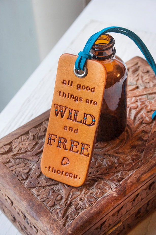 All good things are Wild and Free - Henry David Thoreau quote - Leather luggage Tag- MODERN SHAPE Stamped Leather Luggage Tag