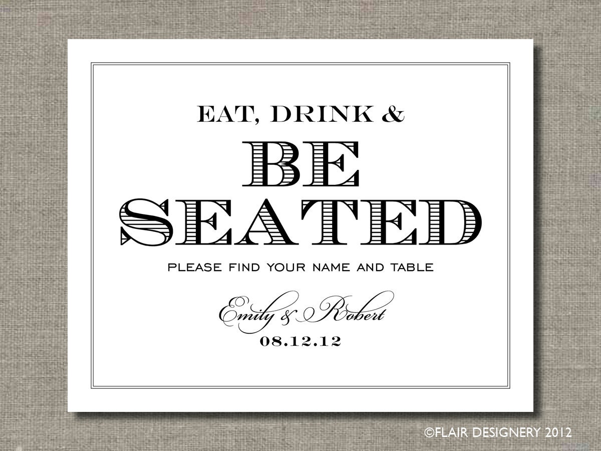 Eat Drink and Be Seated Sign - Printable Wedding Poster, Table Sign or Guest Book Sign by Flair Designery