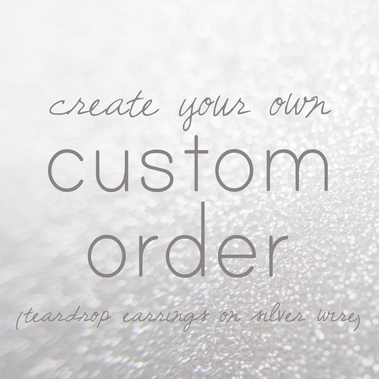 create your own custom order - teardrop earrings with silver earwires - made to order