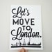 Lets Move to London Typography Print Archival Matte A4 Poster