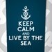 Keep Calm and Live By The Sea (Anchor) 8 x 10 Print Buy 2 Get 1 FREE Keep Calm and Carry On Keep Calm Art Keep Calm Posters