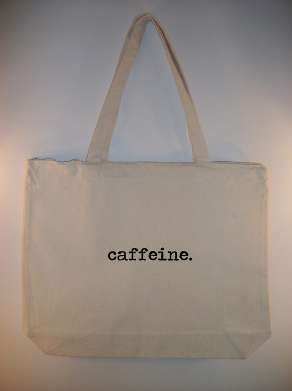 caffeine. on 14x18 zip top Canvas Tote -- other bag sizes available