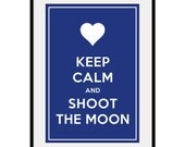Keep Calm and SHOOT The MOON - Large 13x19 Hearts Poster Art Print (any color) - Buy 3 and get 1 FREE