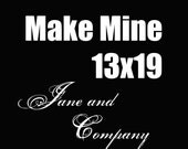 Make Mine 13x19 Custom Print, Jane and Company Designs