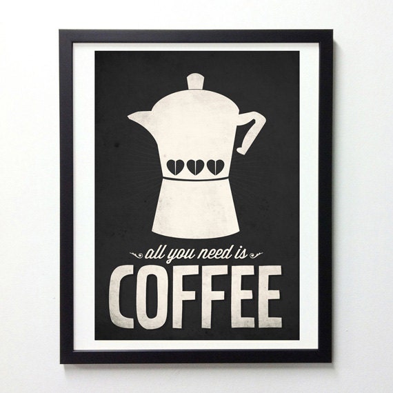 Coffee quote wall decor, All you need is Coffee, Retro-style typographic print A3