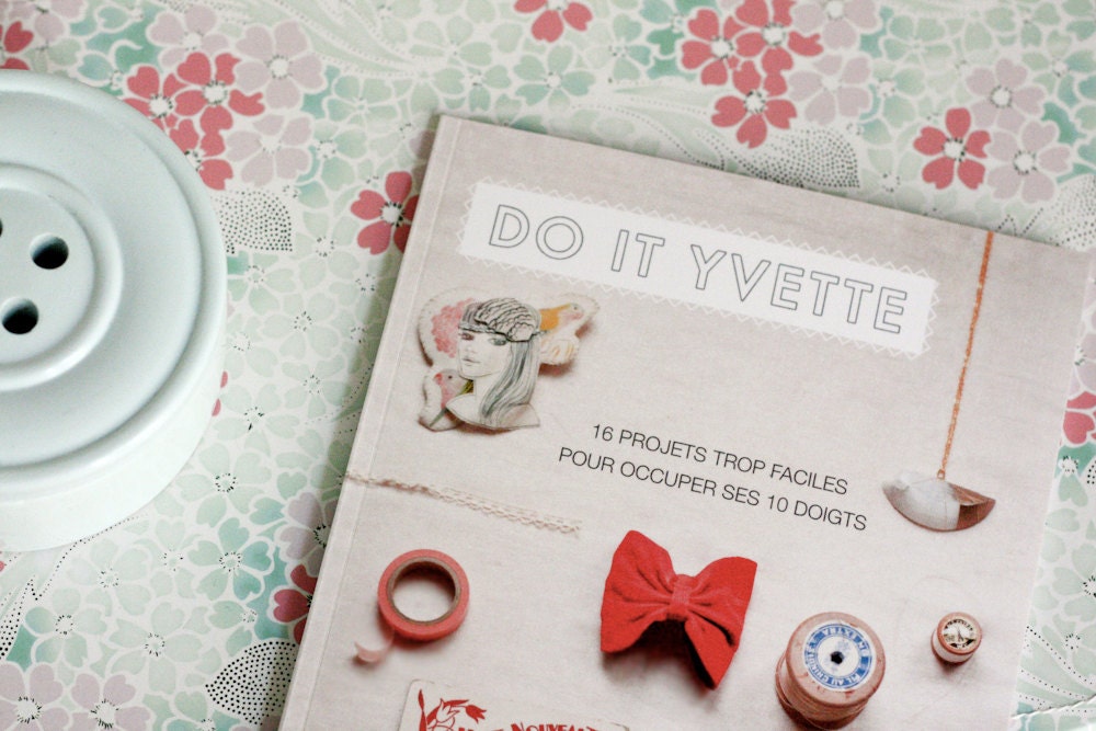 Tutorials book "Do It Yvette " - fashion, accessories and home decor craft do it yourself projects