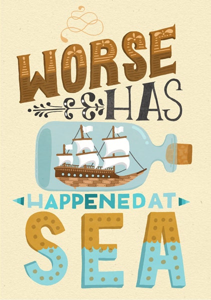 A4 Art Print - "Worse Has Happened at Sea" - Hand Lettering / Typography / Illustration / Studio Print
