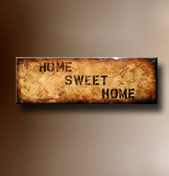 Home Sweet Home Sign -- 10 x 30 Original Textured Painting -- by Britt Hallowell