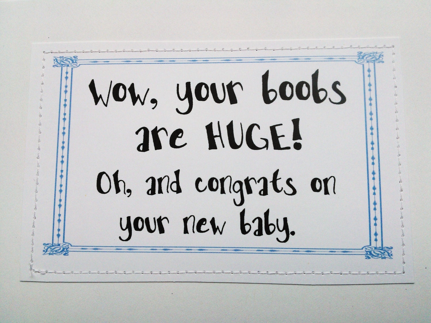 Funny baby card. Wow your boobs are huge.