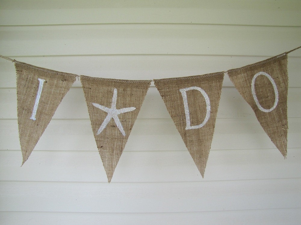 I DO Glittered Burlap Banner with Starfish, Beach Wedding, Desination Wedding