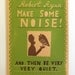 Make Some Noise, Screen Printed Zine
