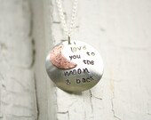 Necklace.  I love you to the MOON and BACK. Handstamped Metal Pendant