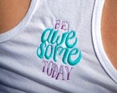 Embroidered White Racerback Tank - Be Awesome Today