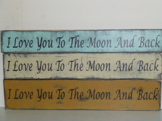 I Love You TO THE MOON and Back sign / shabby chic love sign / primitive moon sign / cottage chic wall decor / handpainted wood sign