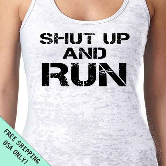 Shut up and RUN Womens Tank top burnout Razor back fitness S - 2XL Free Shipping