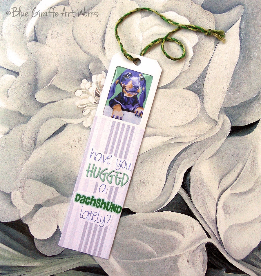 Handmade Bookmark featuring original portrait of a Dachshund and a Quote