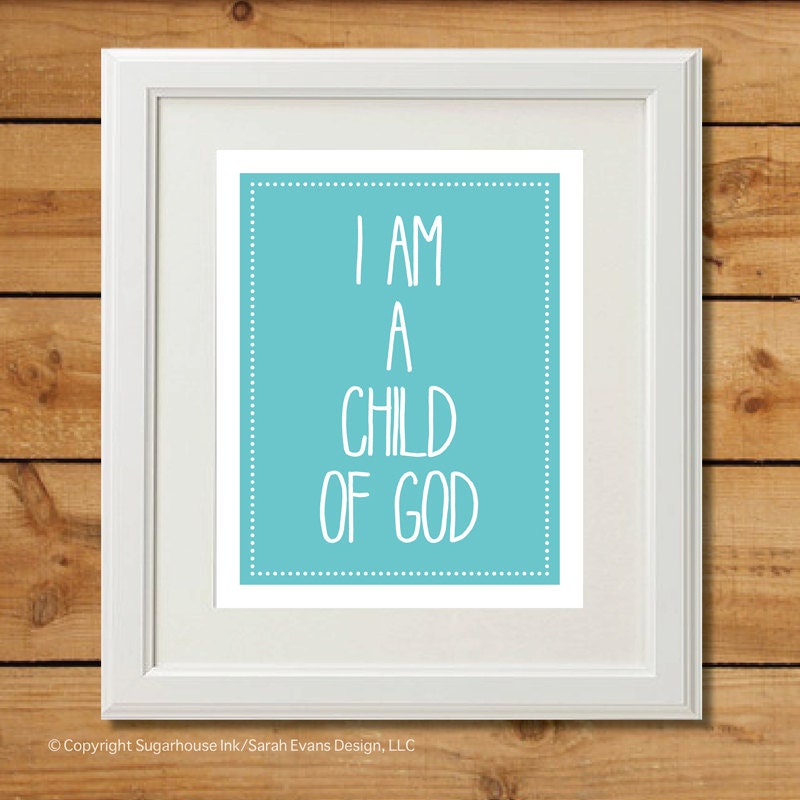 I Am A Child of God - Printable Art - Nursery Art in Aqua