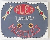 Flex Your Muscles-8x10 mixed media piece