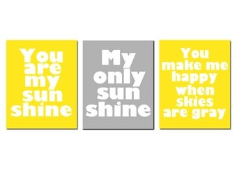 You Are My Sunshine, My Only Sunshine - Set of Three 11x14 Prints - Choose Your Colors - Shown in Yellow, Gray, and More