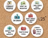 Camera Photographer Photography Sayings 1.25" inch Button Magnet Set of 8