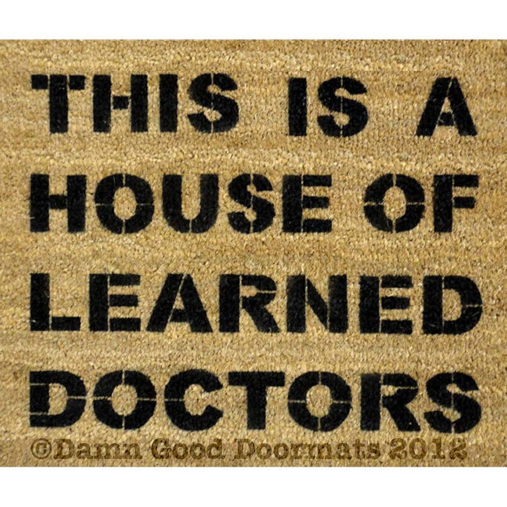 House of Learned Doctors door mat - Movie quote- funny novelty doormat