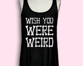 Wish You Were Weird long semi-sheer tank