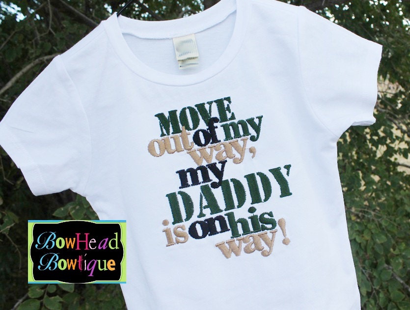 Move out of my way, My Daddy is on his way - Military White Embroidered Shirt or Onesie for Boys