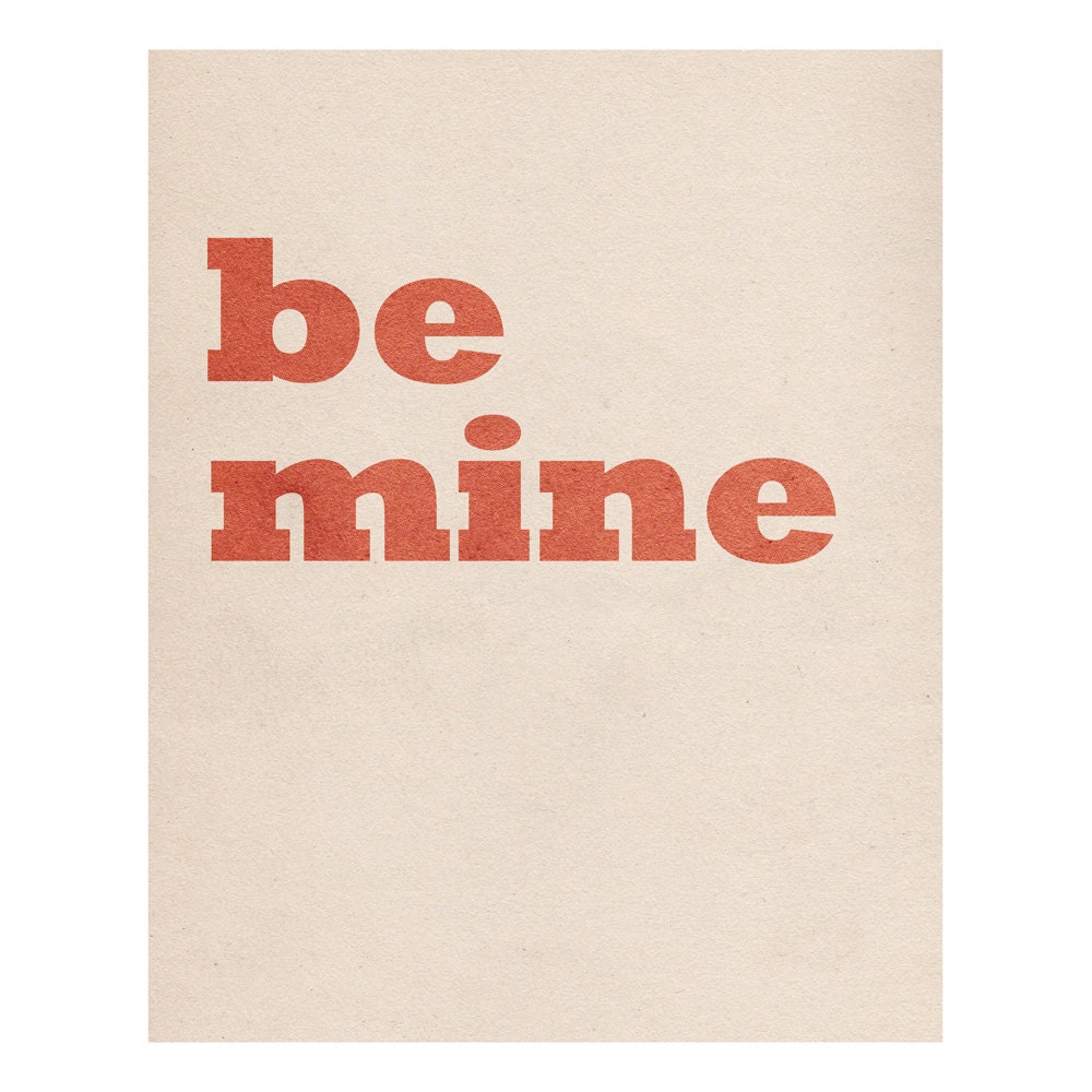 Be Mine - 8 x 10 - Typographic Print