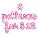 Buy 3 Patterns of your Choice - PDF Pattern Bundle - Only for 12