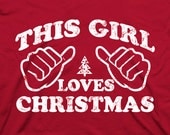 This Girl Loves Christmas - women ladies woman tree humor female wife girlfriend holiday xmas gift tee shirt t-shirt  tshirt red or green