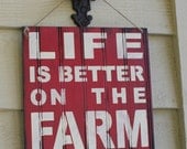 LIFE is Better at the FARM Sign/Red