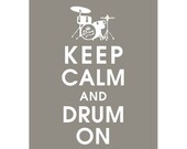 Keep Calm and DRUM ON - 11x14 Art Print (featured in Gravel) Buy 3 get 1 FREE  Keep Calm Art Keep Calm Poster