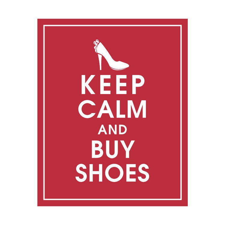 Keep Calm and BUY SHOES  8x10 Print (Featured in Cardinal Red) Buy 3 and get 1 FREE, Keep Calm Art, Keep Calm Posters