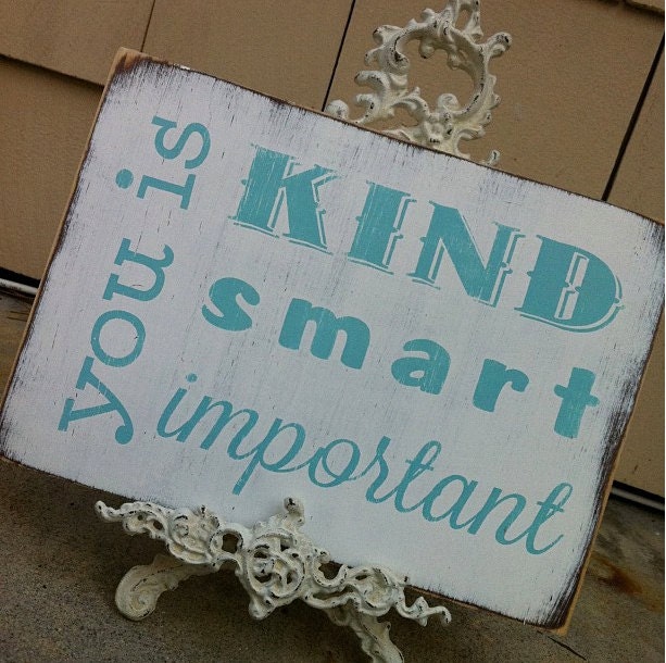 You is Kind You is Smart You is Important from The Help Distressed Sign Vintage Style
