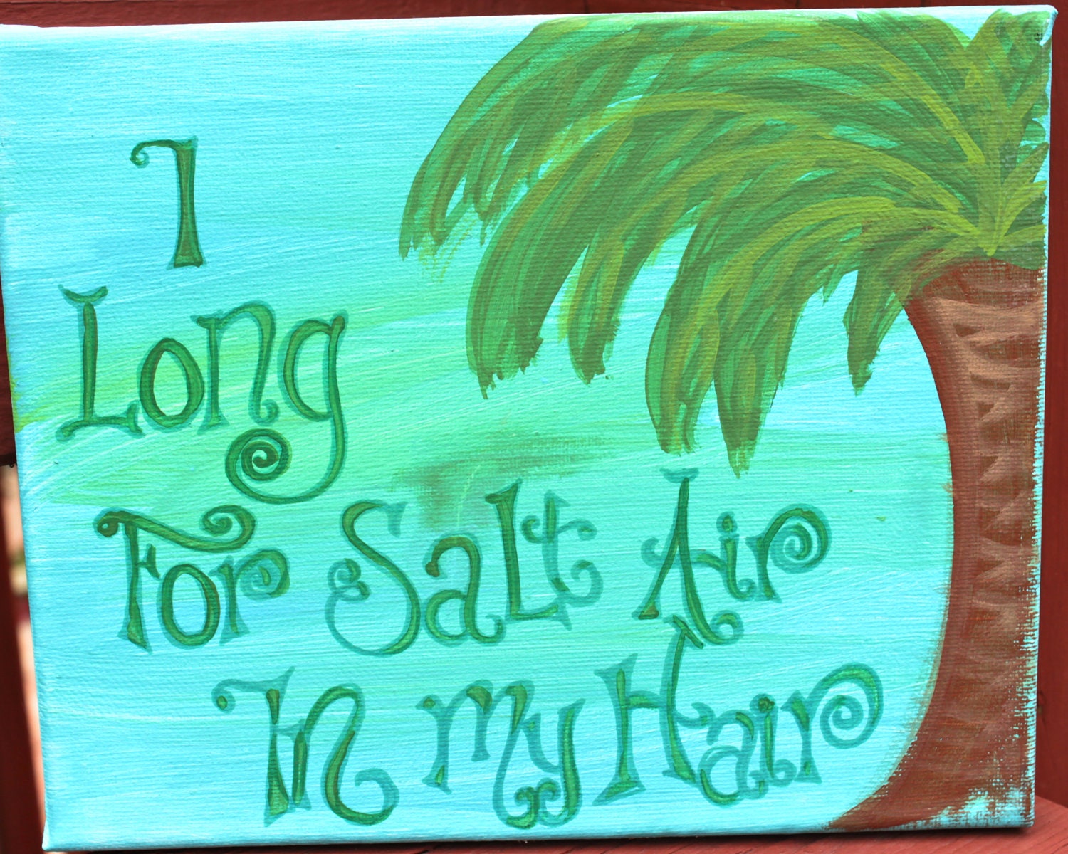 8x10 Original Painting Quote I Long For Salt Air in My Hair