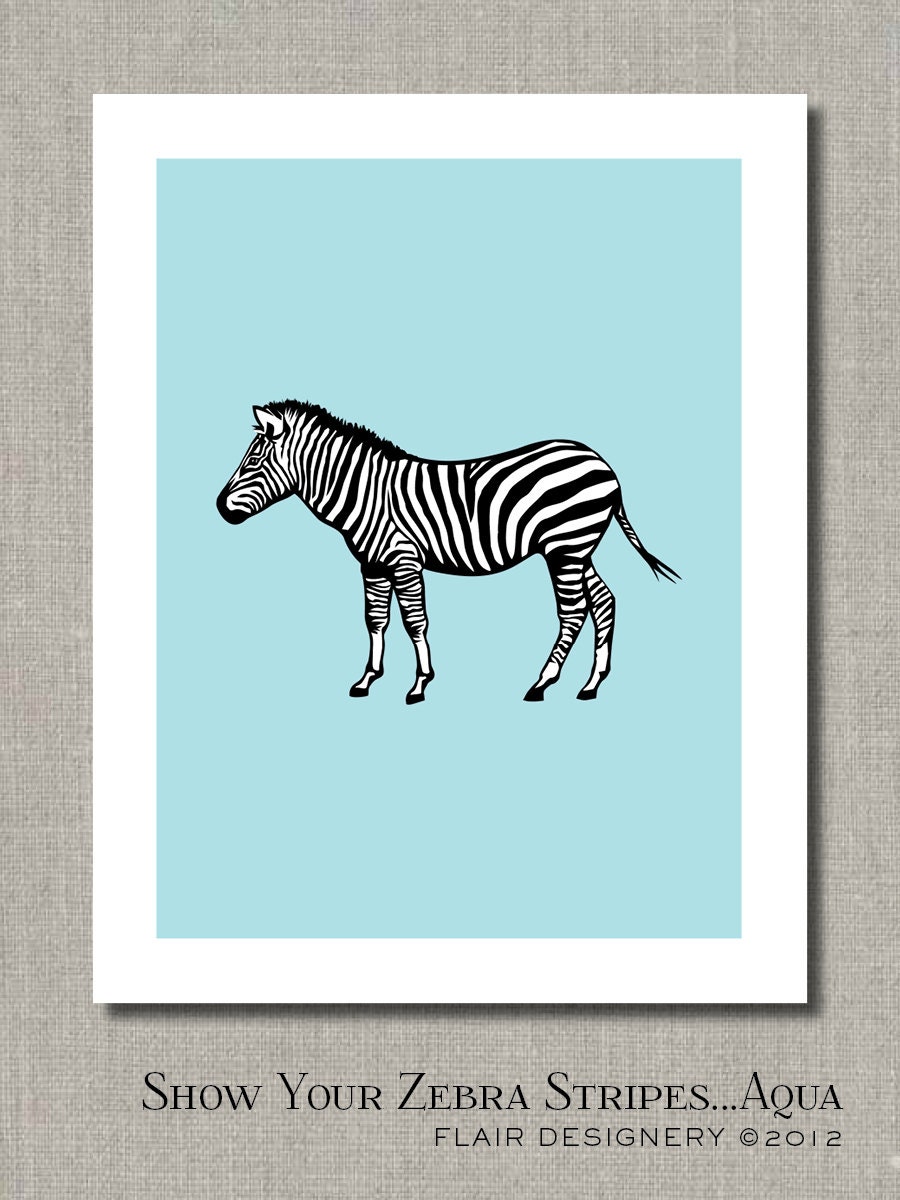 Show Your Zebra Stripes - AQUA - 11 x 14 Fine Art Print by Flair Designery Il_170x135