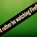 I'd rather be watching Firefly Serenity Vinyl Sticker laptop bike car