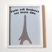Eiffel Tower Print, Paris Est Toujours Une Bonne Ideé
