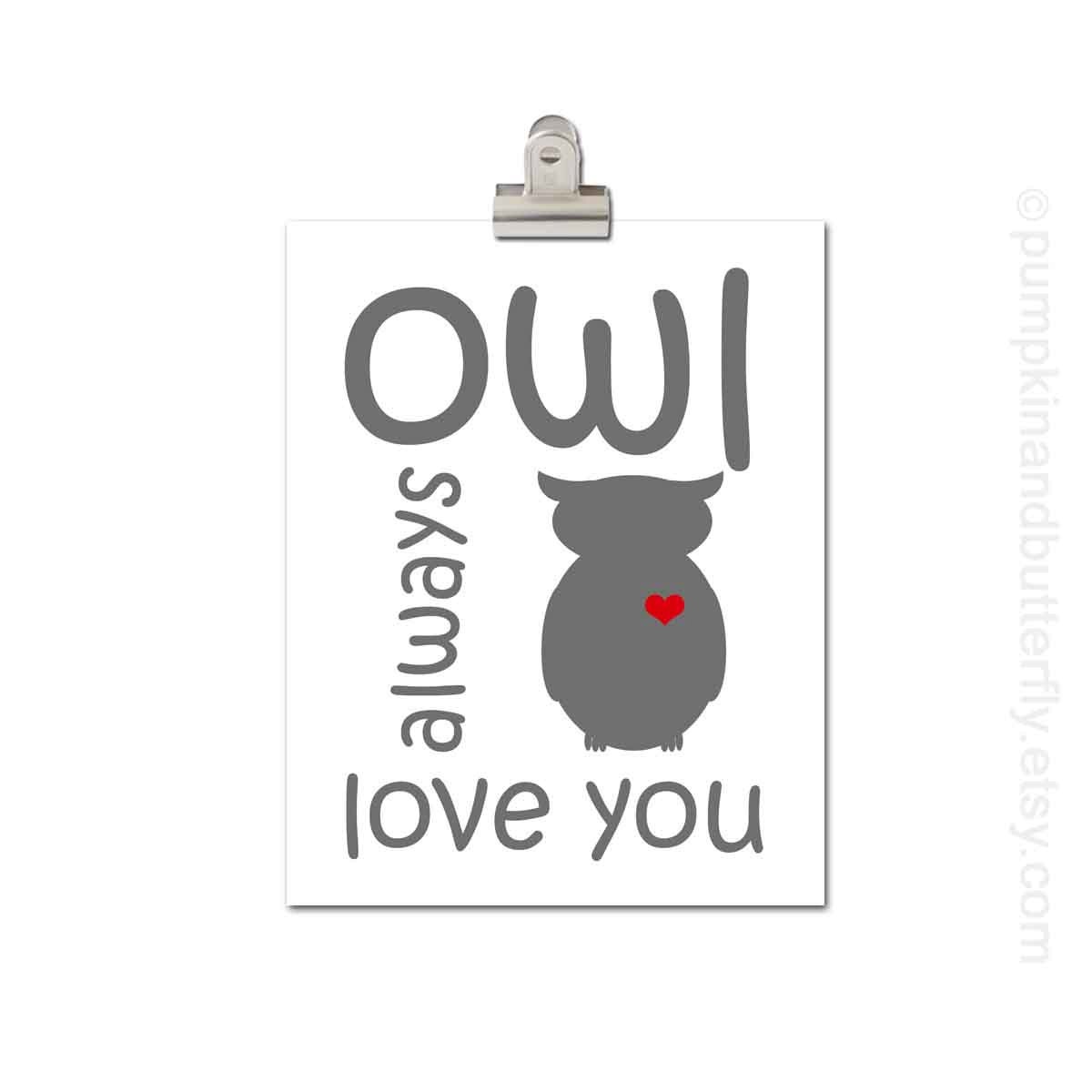 Kids Wall Art - Owl Print, Children's Art Print Poster, 8x10 Print, Owl Always Love You, Grey, Gray, Custom Color, Woodland, Spring