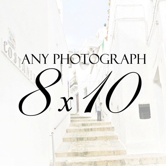 Custom Photography - 8 x 10 Print - Custom Size Home Decor - Personalize Your Photograph - Vita Nostra - Wall Art